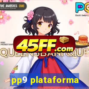 pp9 plataforma
